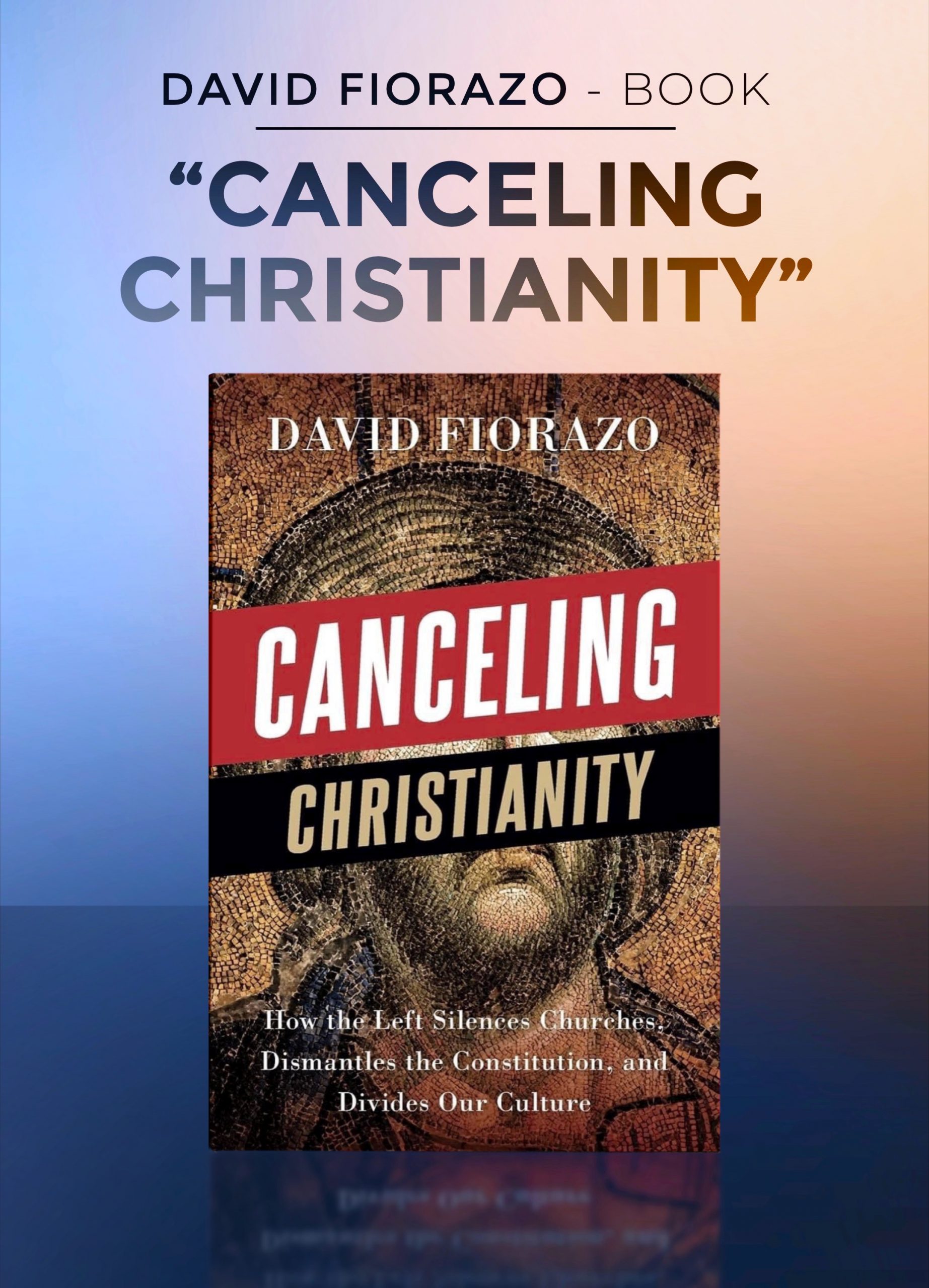 David Fiorazo - Canceling Christianity
